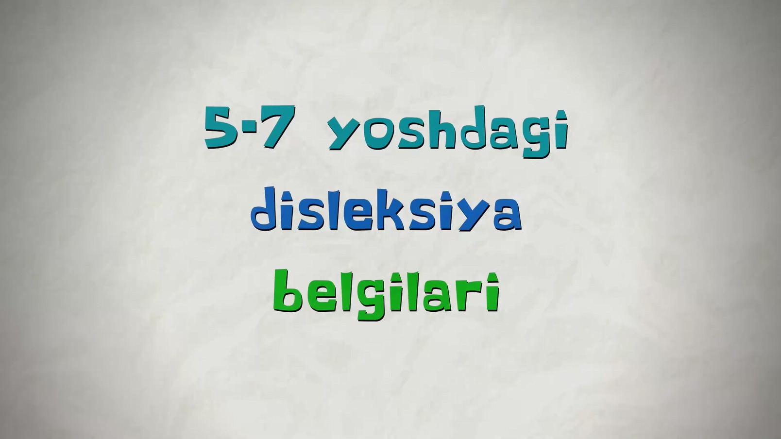 5-7 yoshdagi disleksiya belgilari