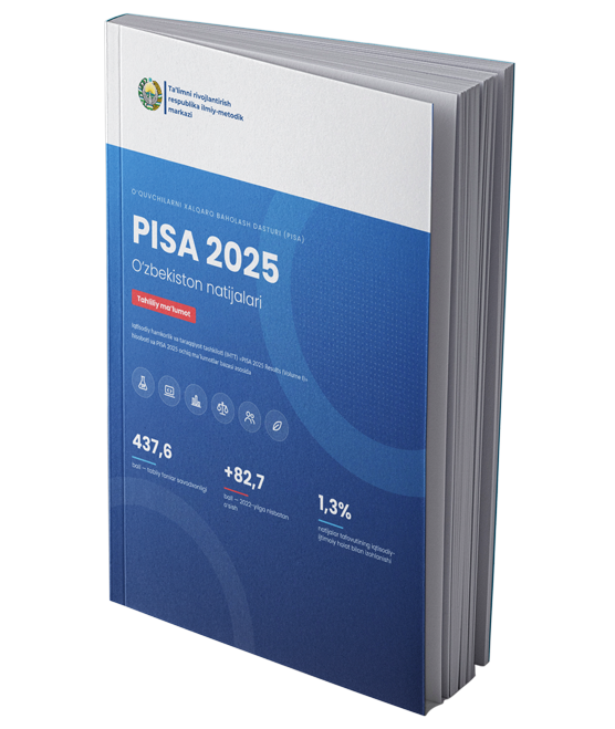 O‘quvchilarni xalqaro baholash dasturi PISA 2025 O‘zbekiston natijalari